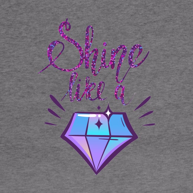 Shine Like a Diamond Positive Inspiration Quote by Squeak Art